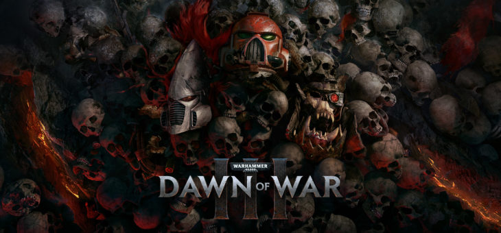 Dawn of War 3 das nächste Flaggschiff der Echzeitstrategie