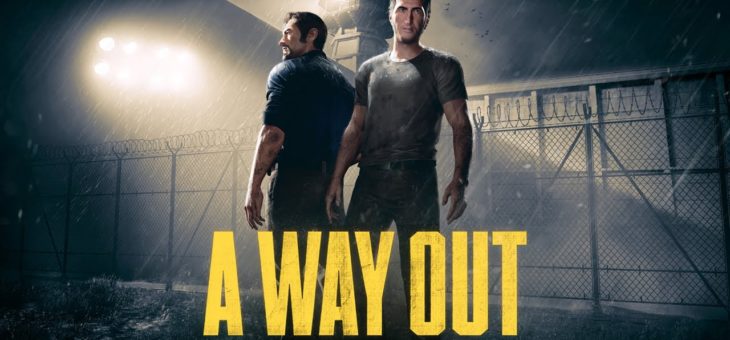 A Way Out – Das Abenteuer für zwei Personen!